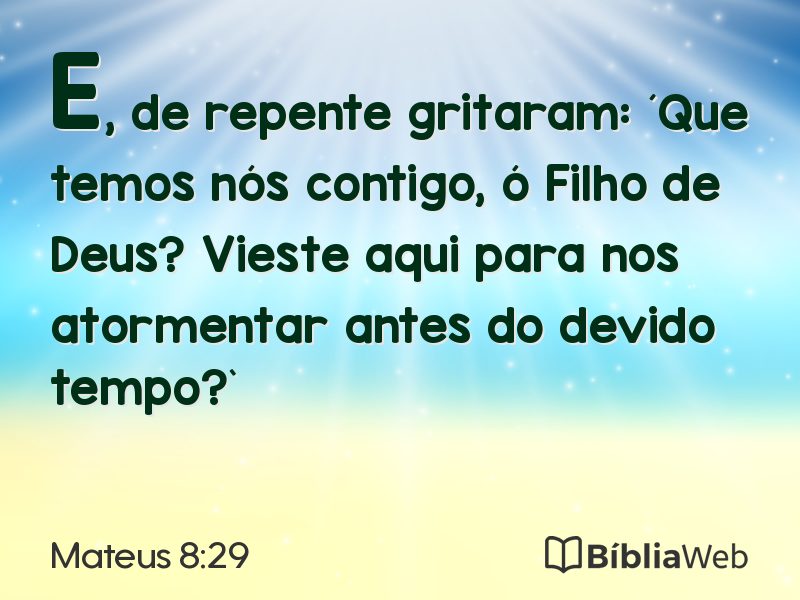 Mateus 8:29 em imagem para compartilhar