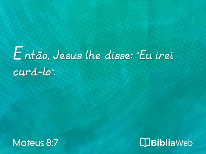 Mateus 8:7 em imagem para compartilhar