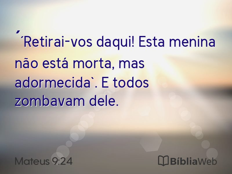 Mateus 9:24 em imagem para compartilhar