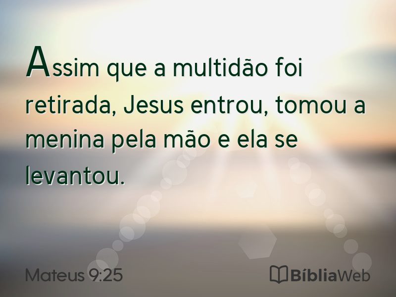 Mateus 9:25 em imagem para compartilhar