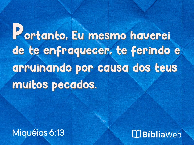 Miquéias 6:13 em imagem para compartilhar