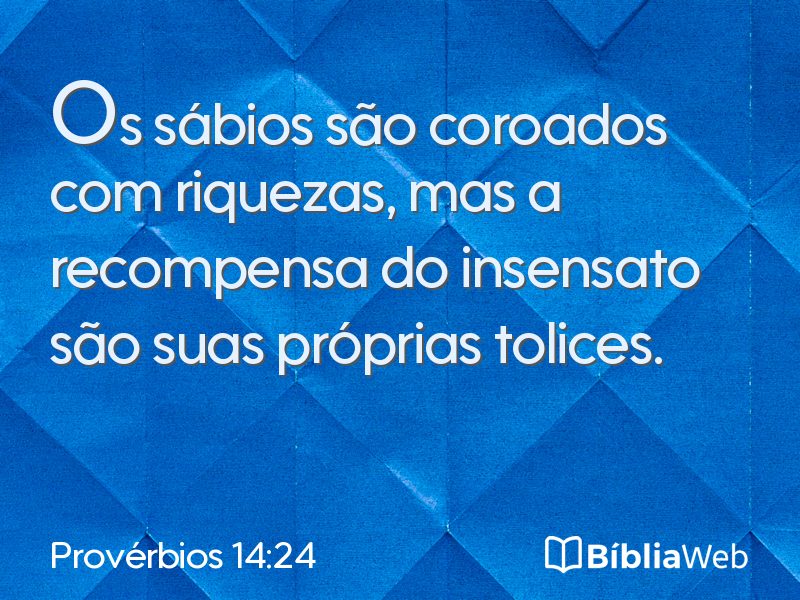 Provérbios 14:24 em imagem para compartilhar
