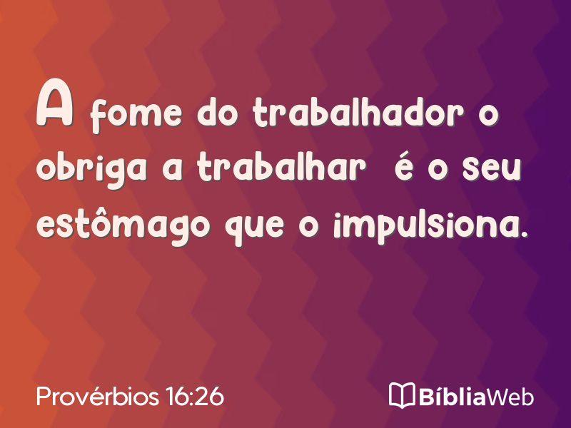 Provérbios 16:26 em imagem para compartilhar