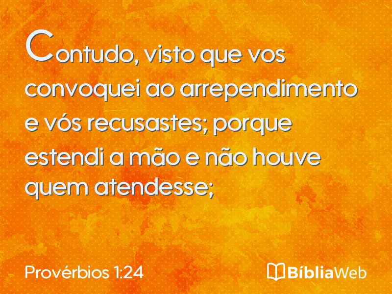 Provérbios 1:24 em imagem para compartilhar