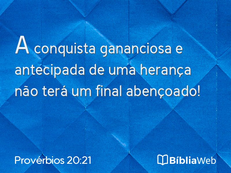 Provérbios 20:21 em imagem para compartilhar