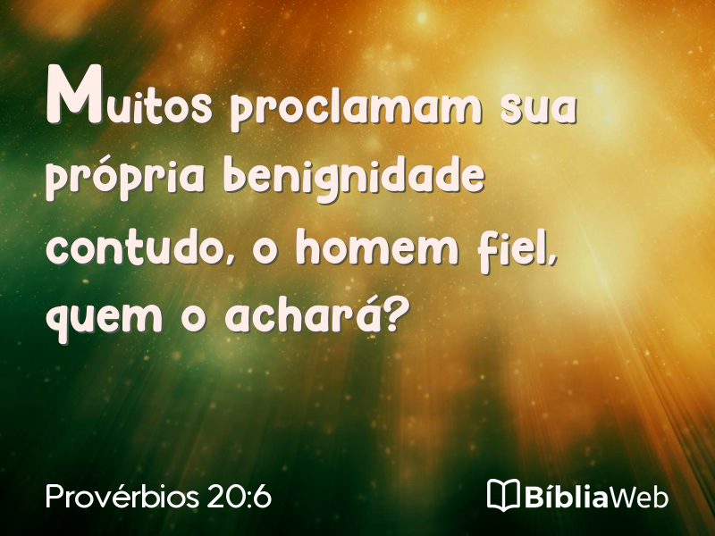 Provérbios 20:6 em imagem para compartilhar