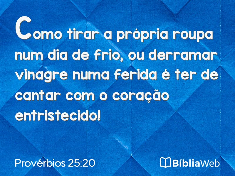 Provérbios 25:20 em imagem para compartilhar