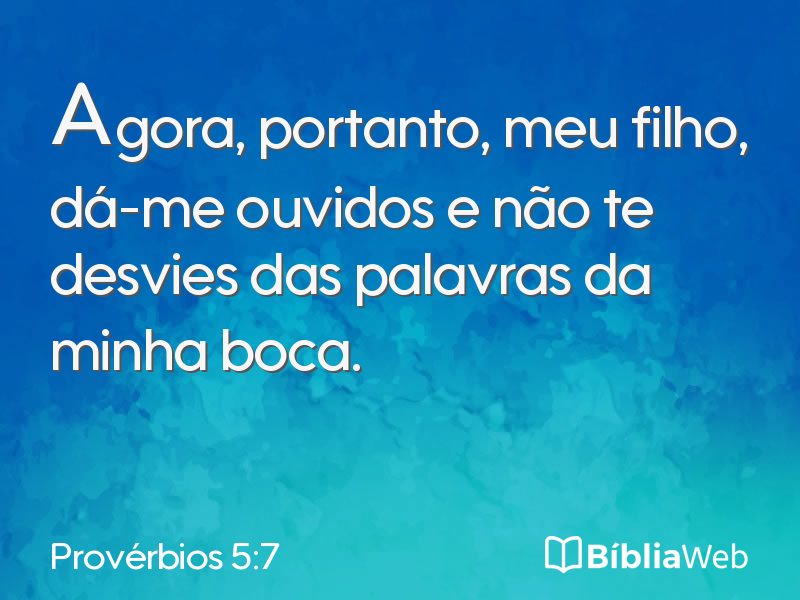 Provérbios 5:7 em imagem para compartilhar