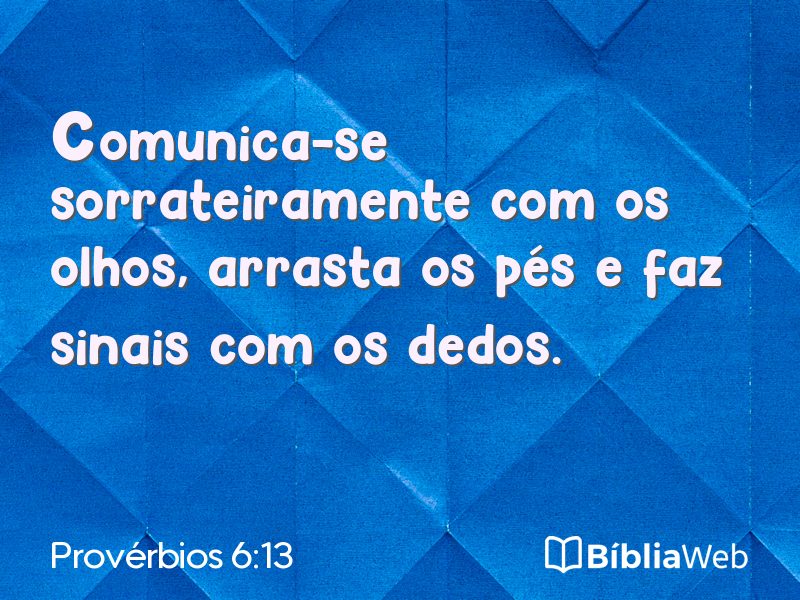 Provérbios 6:13 em imagem para compartilhar