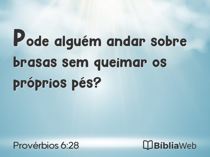 Provérbios 6:28 em imagem para compartilhar