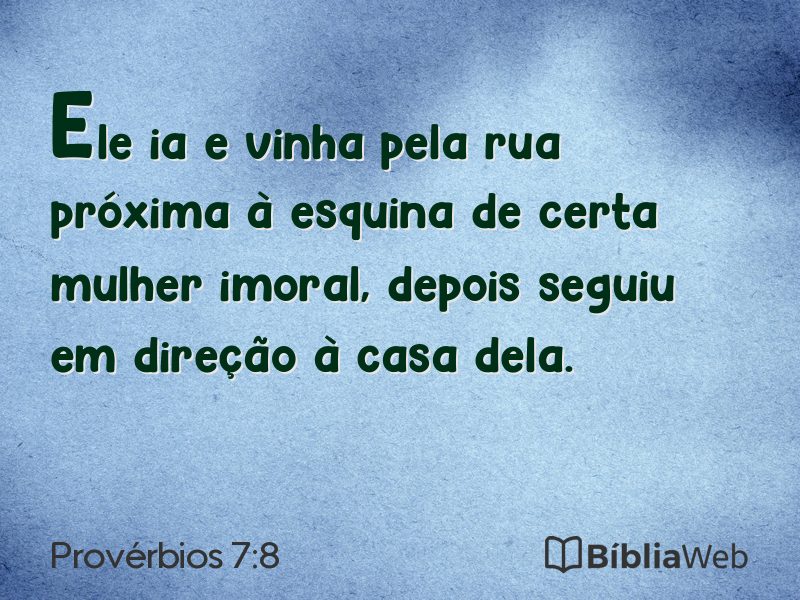 Provérbios 7:8 em imagem para compartilhar