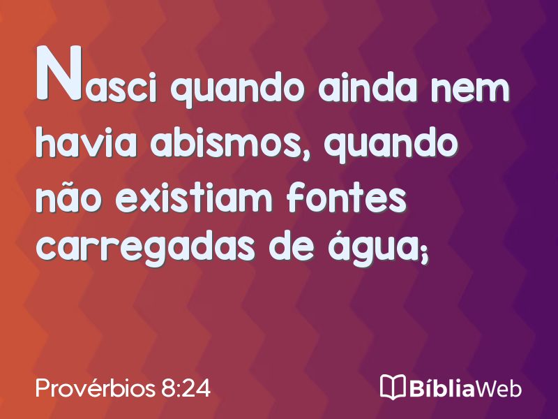 Provérbios 8:24 em imagem para compartilhar
