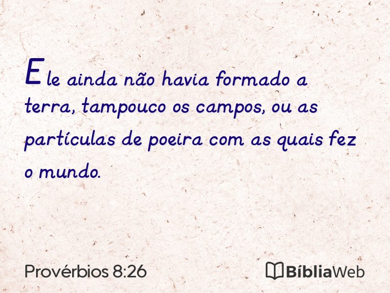 Provérbios 8:26 em imagem para compartilhar