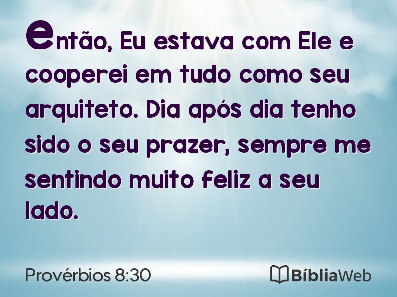 Provérbios 8:30 em imagem para compartilhar