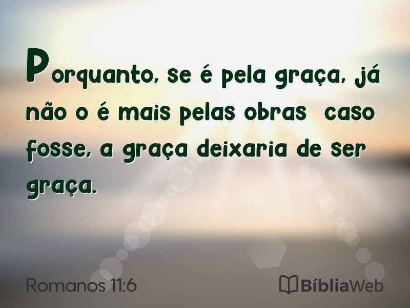 Romanos 11:6 em imagem para compartilhar