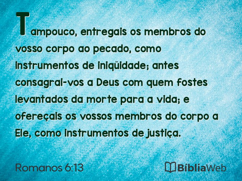 Romanos 6:13 em imagem para compartilhar