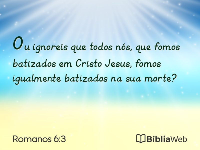 Romanos 6:3 em imagem para compartilhar