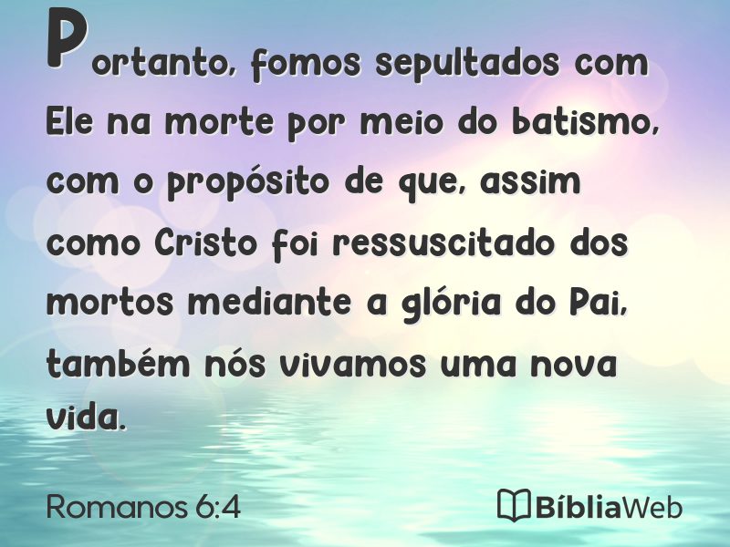Romanos 6:4 em imagem para compartilhar