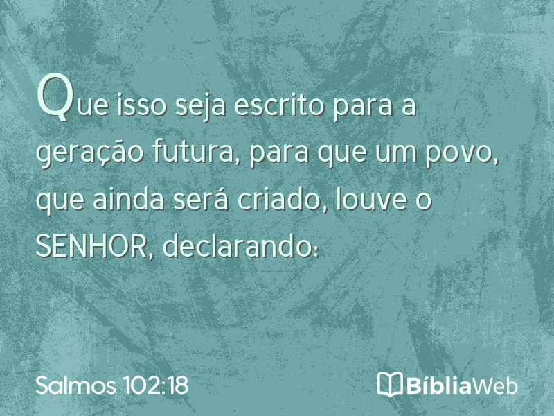 Salmos 102:18 em imagem para compartilhar