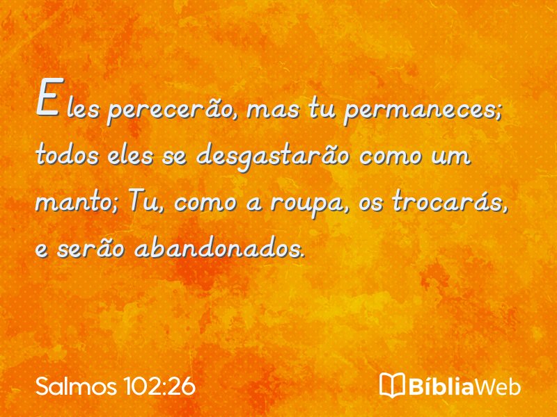 Salmos 102:26 em imagem para compartilhar