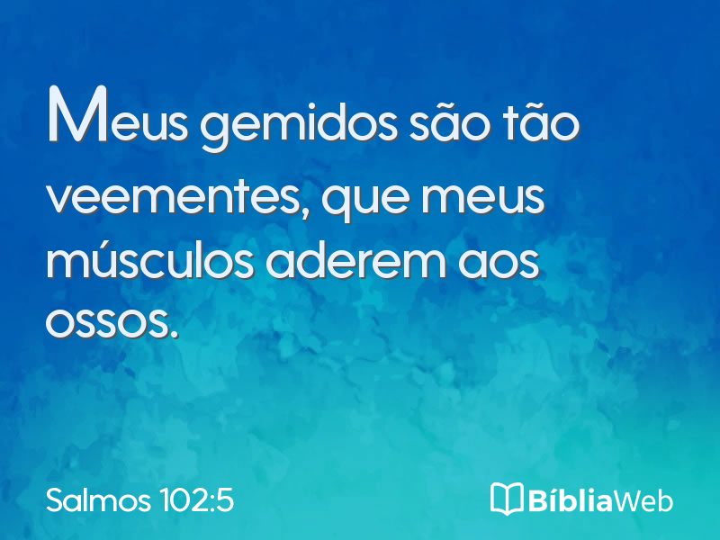 Salmos 102:5 em imagem para compartilhar
