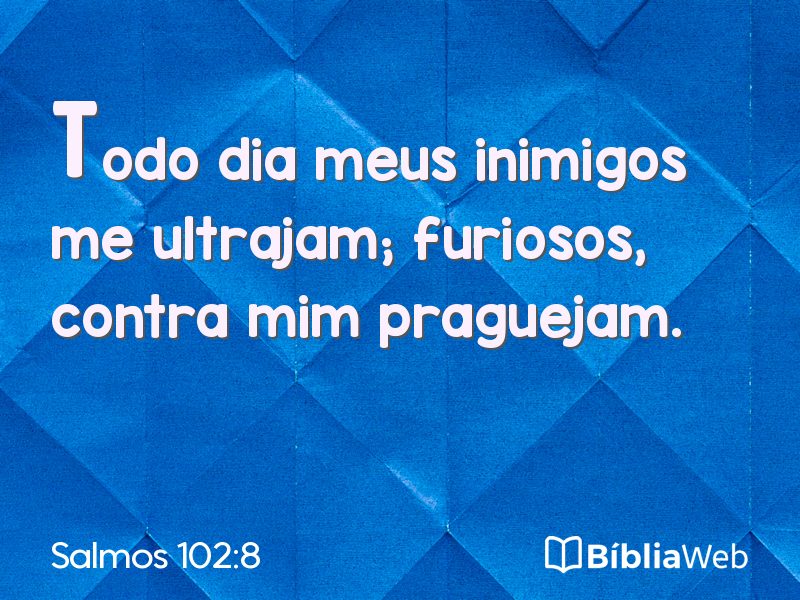 Salmos 102:8 em imagem para compartilhar