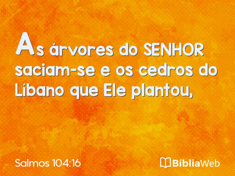 Salmos 104:16 em imagem para compartilhar
