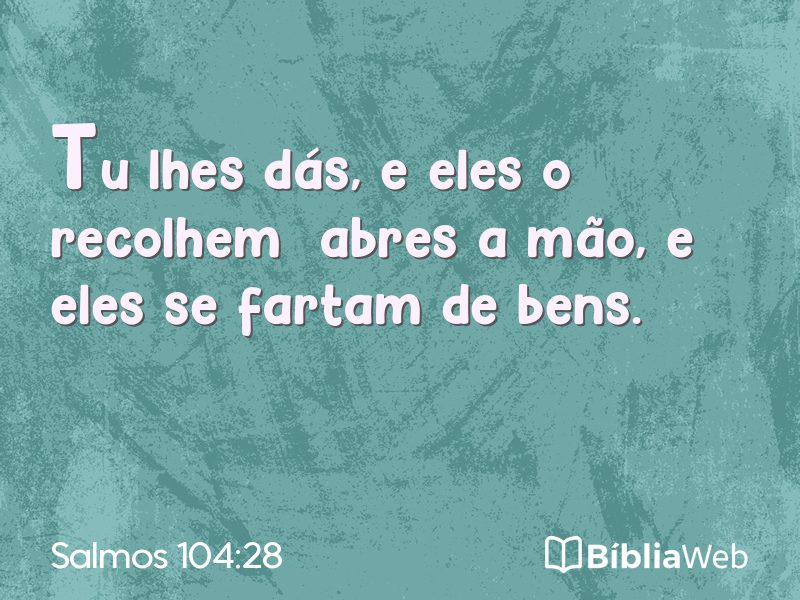 Salmos 104:28 em imagem para compartilhar