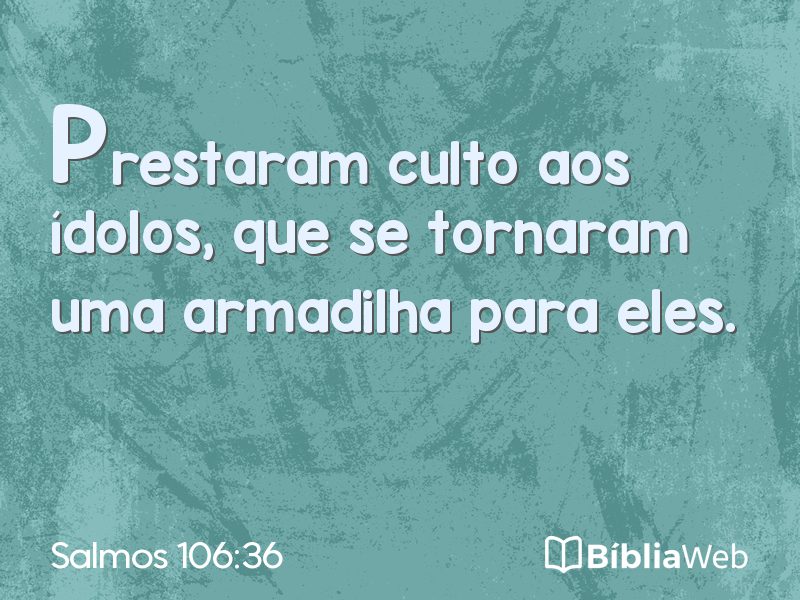 Salmos 106:36 em imagem para compartilhar