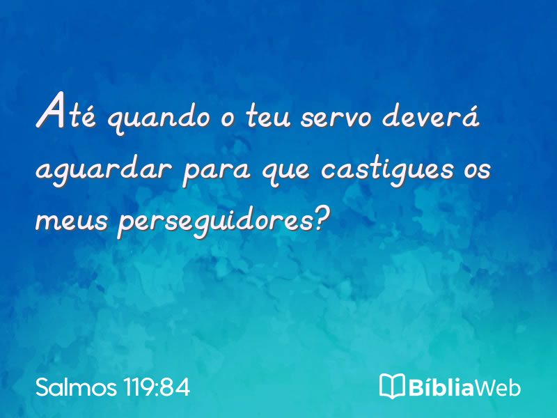 Salmos 119:84 em imagem para compartilhar