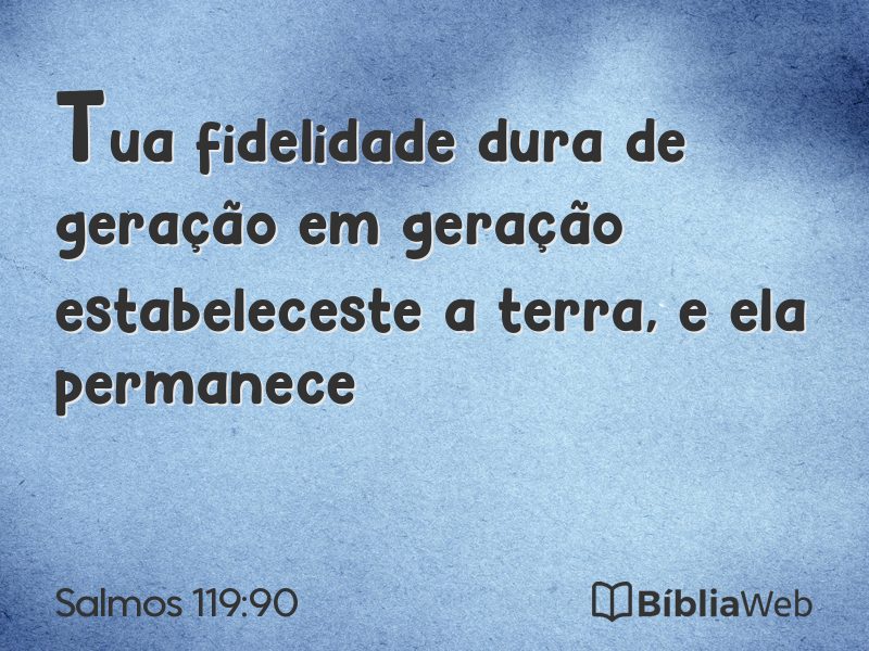 Salmos 119:90 em imagem para compartilhar