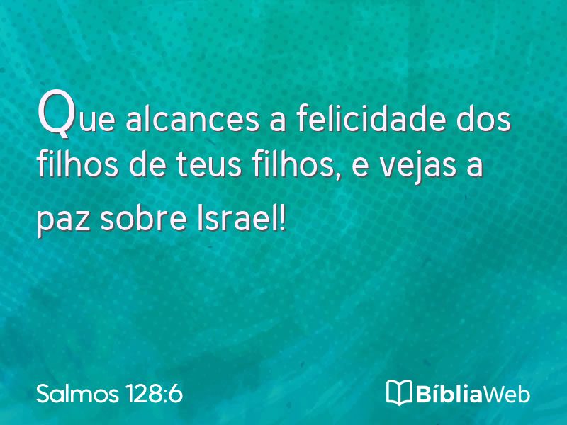 Salmos 128:6 em imagem para compartilhar