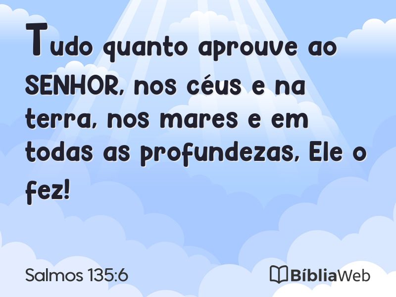 Salmos 135:6 em imagem para compartilhar