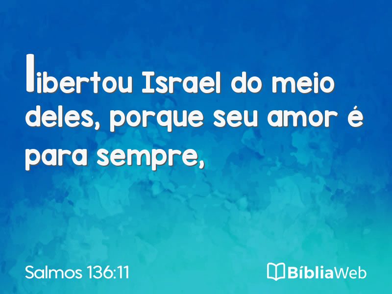 Salmos 136:11 em imagem para compartilhar