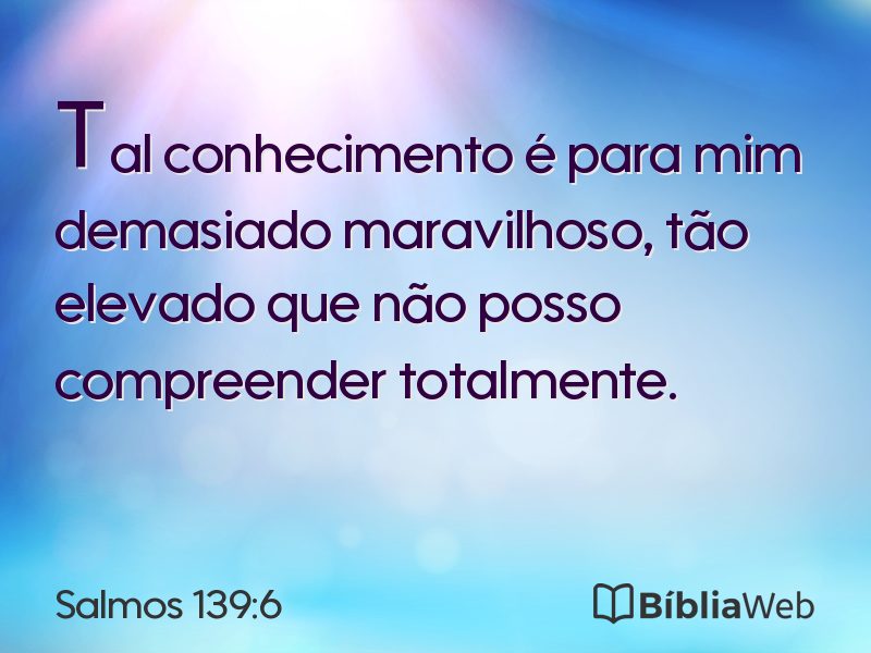 Salmos 139:6 em imagem para compartilhar