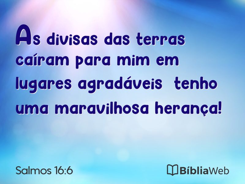 Salmos 16:6 em imagem para compartilhar