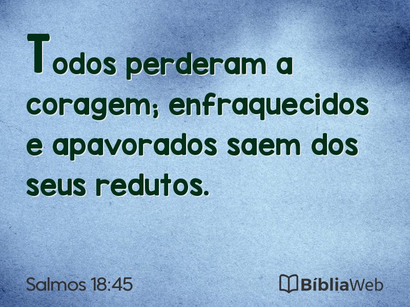 Salmos 18:45 em imagem para compartilhar