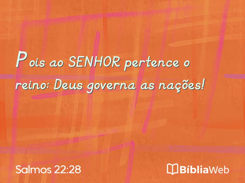 Salmos 22:28 em imagem para compartilhar