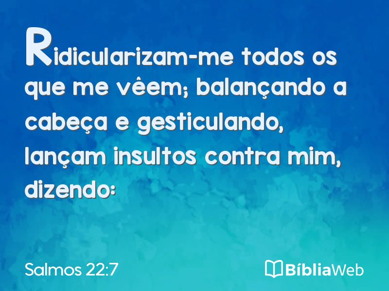 Salmos 22:7 em imagem para compartilhar