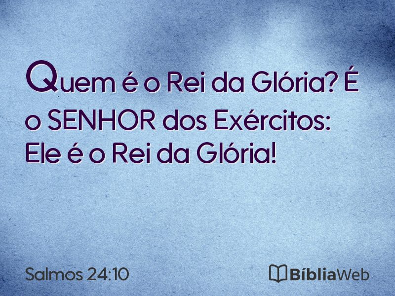 Salmos 24:10 em imagem para compartilhar