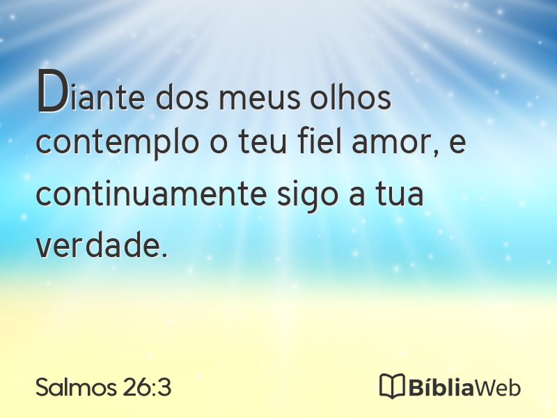 Salmos 26:3 em imagem para compartilhar