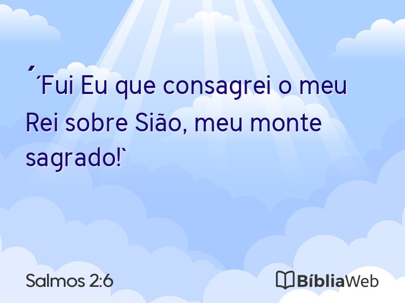 Salmos 2:6 em imagem para compartilhar