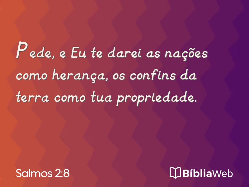 Salmos 2:8 em imagem para compartilhar