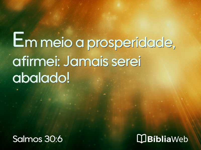 Salmos 30:6 em imagem para compartilhar