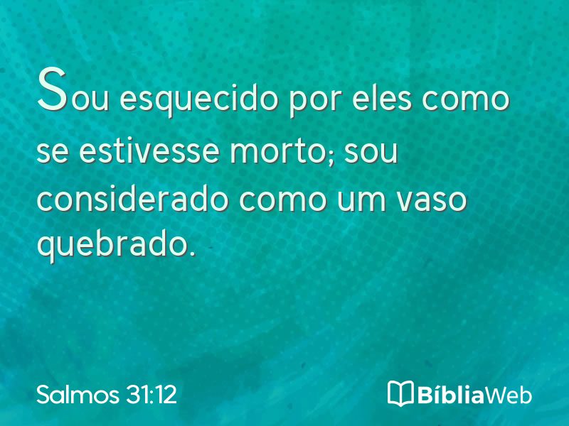 Salmos 31:12 em imagem para compartilhar