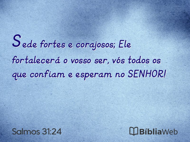 Salmos 31:24 em imagem para compartilhar