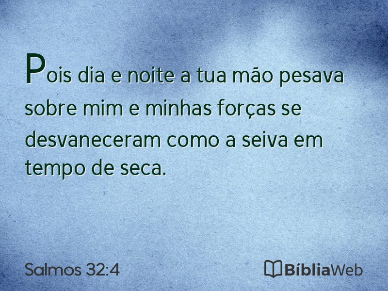 Salmos 32:4 em imagem para compartilhar