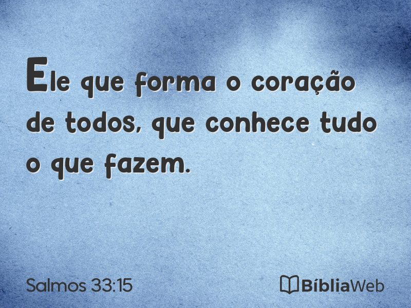 Salmos 33:15 em imagem para compartilhar
