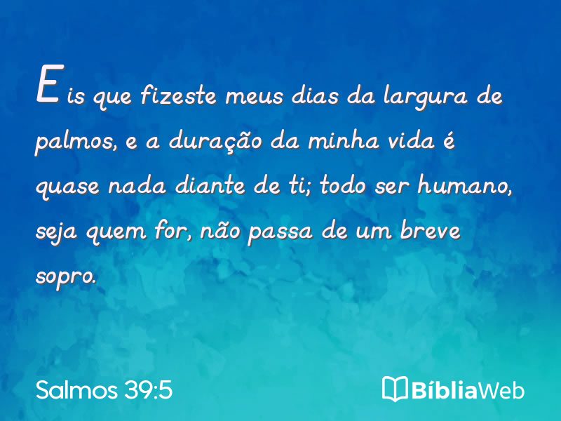 Salmos 39:5 em imagem para compartilhar