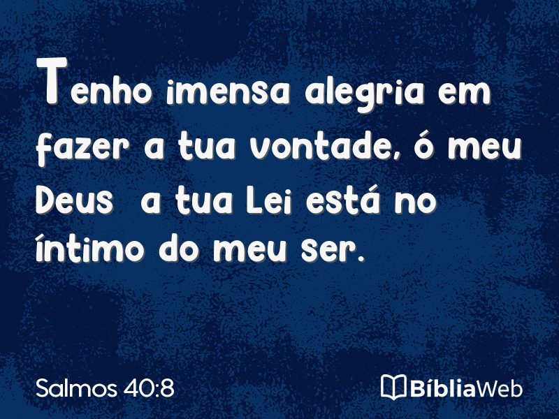 Salmos 40:8 em imagem para compartilhar